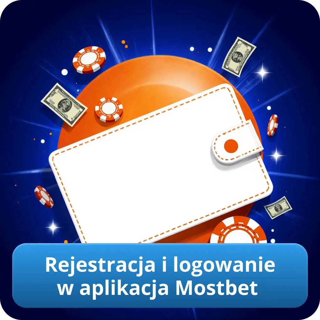 Rejestracja i logowanie w aplikacja Mostbet